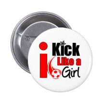 I Kick Like A Girl Pinback Button