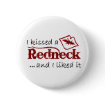 I Kissed A Redneck! buttons