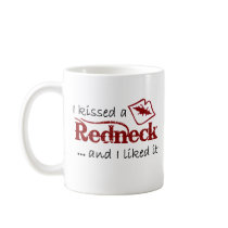 I Kissed A Redneck! Mugs