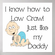 I know how to low crawl just like my daddy