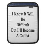 I Know It Will Be Difficult But I'll Become A Cell Sleeve For iPads