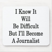 I Know It Will Be Difficult But I'll Become A Jour Mouse Pad