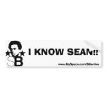 I KNOW SEAN!! Bumper Sticker bumper stickers