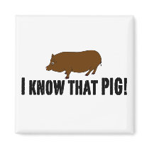 I know that Pig Fridge Magnets