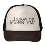 I Know The Muffin Man Trucker Hat