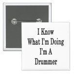 I Know What I'm Doing I'm A Drummer Pins