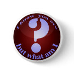 I know you are, but what am I? buttons