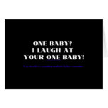 I laugh at your one baby! cards