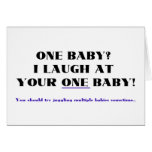 I laugh at your one baby! cards