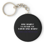 I laugh at your one baby! keychains