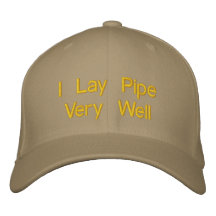 I Lay Pipe Very Well Embroidered Hat