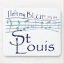 I left my BLUES in ST Louis Mouse Mat