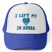 I Left My Heart in Aruba Trucker Hat