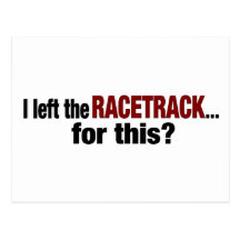 I Left The Racetrack For This Post Cards