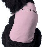 I Licks - Dog T-Shirt