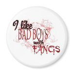 I like Bad Boys with Fangs Fridge Magnet