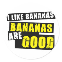 I Like Bananas - Bananas are Good Sticker