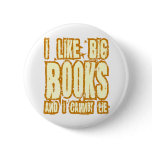 I Like Big Books And I Cannot Lie buttons