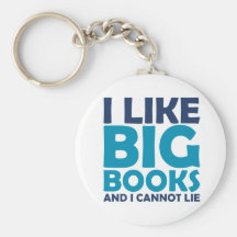 I Like Big Books and I Cannot Lie Keychain