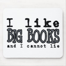 I LIKE BIG BOOKS AND I CANNOT LIE MOUSE MATS