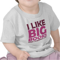I Like Big Books and I Cannot Lie Shirt
