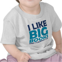 I Like Big Books and I Cannot Lie Tees