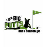 I Like Big Putts And I Cannot Lie For Light Shirts