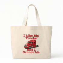 I Like Big Trucks And I Cannot Lie Peterbilt Bags