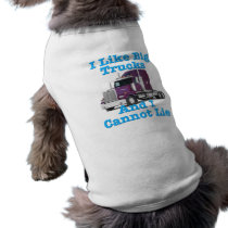 I Like Big Trucks And I Cannot Lie Western Star Dog T Shirt