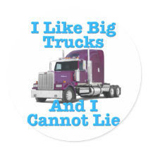 I Like Big Trucks And I Cannot Lie Western Star Sticker
