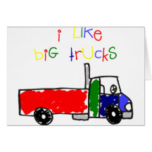 I Like Big Trucks Card