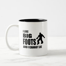 I Like Bigfoots and I Cannot Lie Mug