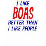 I Like Boas Better Than I Like People T-shirt