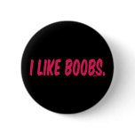 I like boobs. buttons