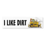 I Like Dirt Big Bulldozer Dozer Bumper Sticker bumper stickers
