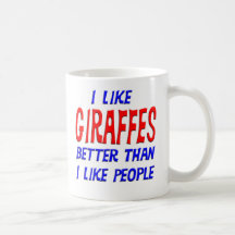 I Like Giraffes Better Than I Like People Mug