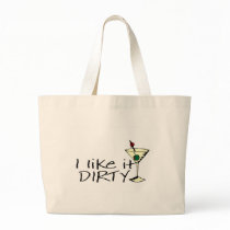 I Like It Dirty Martini Tote Bags