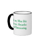 I Like My Men Like I Like My Absinthe Coffee Mug