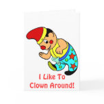 I Like To Clown Around! Miss You Card