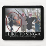 I like to sing-a (terrorists) mousepads