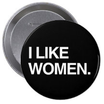 I LIKE WOMEN BUTTON