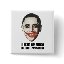 I LIKED AMERICA BEFORE IT WAS COOL PINBACK BUTTON