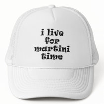 I Live for Martini Time Hat