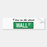 "I live on the street Wall St" Bumper Sticker