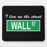 "I live on the street Wall St" Dark Mousepad