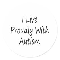 I Live Proudly With Autism Stickers