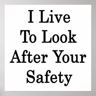 Live To Look After Your Safety Print