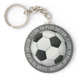 I live to play soccer - Keychain