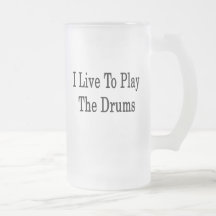 I Live To Play The Drums Mug