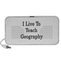 I Live To Teach Geography iPod Speaker